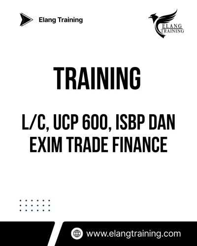 TRAINING L/C, UCP 600, ISBP DAN EXIM TRADE FINANCE