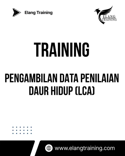 TRAINING PENGAMBILAN DATA PENILAIAN DAUR HIDUP (LCA)