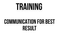 TRAINING COMMUNICATION FOR BEST RESULT