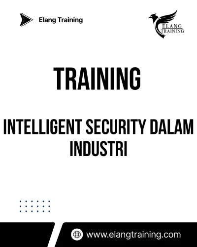 TRAINING INTELLIGENT SECURITY DALAM INDUSTRI