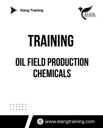 TRAINING OIL FIELD PRODUCTION CHEMICALS