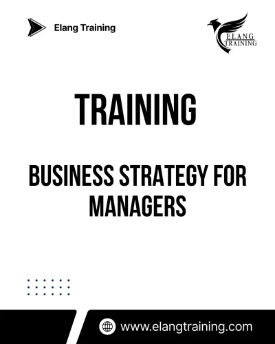 TRAINING BUSINESS STRATEGY FOR MANAGERS