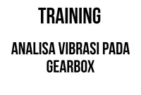 TRAINING ANALISA VIBRASI PADA GEARBOX