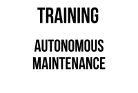 TRAINING AUTONOMOUS MAINTENANCE