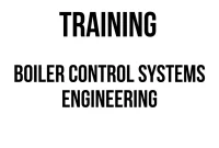TRAINING BOILER CONTROL SYSTEMS ENGINEERING