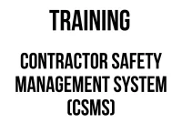 TRAINING CONTRACTOR SAFETY MANAGEMENT SYSTEM (CSMS)