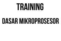 TRAINING DASAR MIKROPROSESOR