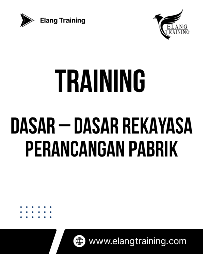TRAINING DASAR – DASAR REKAYASA PERANCANGAN PABRIK