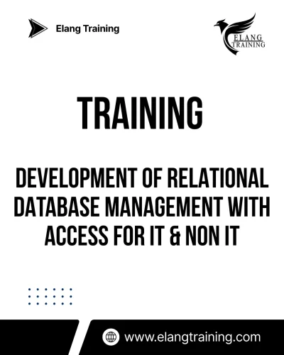 TRAINING DEVELOPMENT OF RELATIONAL DATABASE MANAGEMENT WITH ACCESS FOR IT & NON IT