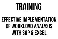 TRAINING EFFECTIVE IMPLEMENTATION OF WORKLOAD ANALYSIS WITH SOP & EXCEL