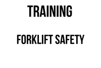 TRAINING FORKLIFT SAFETY TRAINING FORKLIFT SAFETY