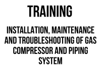 TRAINING INSTALLATION, MAINTENANCE AND TROUBLESHOOTING OF GAS COMPRESSOR AND PIPING SYSTEM