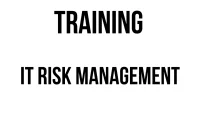 TRAINING IT RISK MANAGEMENT