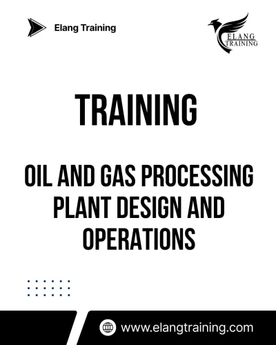 TRAINING OIL AND GAS PROCESSING PLANT DESIGN AND OPERATIONS