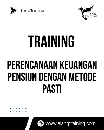 TRAINING PERENCANAAN KEUANGAN PENSIUN DENGAN METODE PASTI