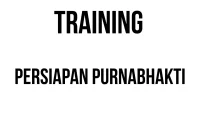 TRAINING PERSIAPAN PURNABHAKTI