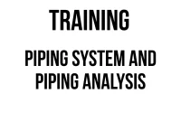 TRAINING PIPING SYSTEM AND PIPING ANALYSIS