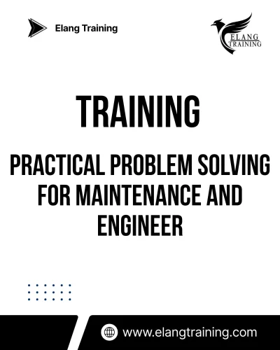 TRAINING PRACTICAL PROBLEM SOLVING FOR MAINTENANCE AND ENGINEER