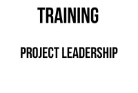 TRAINING PROJECT LEADERSHIP