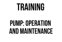 TRAINING PUMP: OPERATION AND MAINTENANCE