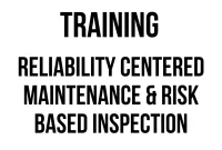TRAINING RELIABILITY CENTERED MAINTENANCE & RISK BASED INSPECTION