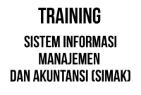 TRAINING SISTEM INFORMASI MANAJEMEN DAN AKUNTANSI (SIMAK)