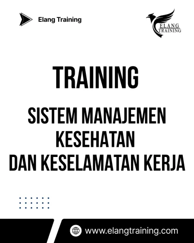 TRAINING SISTEM MANAJEMEN KESEHATAN DAN KESELAMATAN KERJA