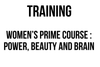 TRAINING WOMEN’S PRIME COURSE : POWER, BEAUTY AND BRAIN