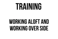 TRAINING WORKING ALOFT AND WORKING OVER SIDE