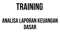 TRAINING ANALISA LAPORAN KEUANGAN DASAR