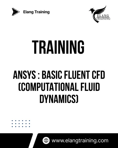 TRAINING ANSYS : BASIC FLUENT CFD (COMPUTATIONAL FLUID DYNAMICS)