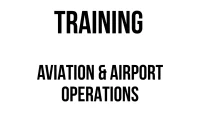 TRAINING AVIATION & AIRPORT OPERATIONS