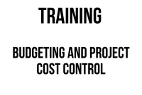 TRAINING BUDGETING AND PROJECT COST CONTROL