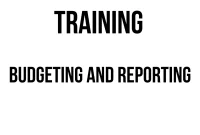 TRAINING BUDGETING AND REPORTING