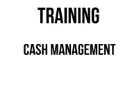 TRAINING CASH MANAGEMENT