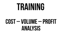 TRAINING COST – VOLUME – PROFIT ANALYSIS