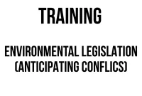 TRAINING ENVIRONMENTAL LEGISLATION (ANTICIPATING CONFLICS)