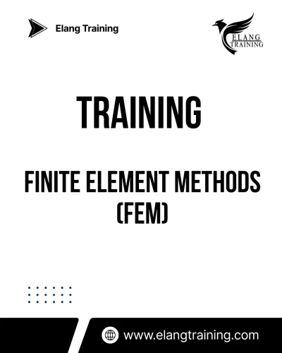 TRAINING FINITE ELEMENT METHODS (FEM)