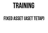 TRAINING FIXED ASSET (ASET TETAP)