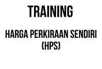 TRAINING HARGA PERKIRAAN SENDIRI (HPS)