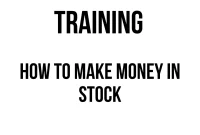 TRAINING HOW TO MAKE MONEY IN STOCK
