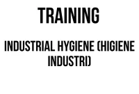TRAINING INDUSTRIAL HYGIENE (HIGIENE INDUSTRI)