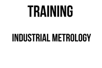TRAINING INDUSTRIAL METROLOGY