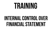 TRAINING INTERNAL CONTROL OVER FINANCIAL STATEMENT