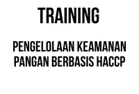 TRAINING PENGELOLAAN KEAMANAN PANGAN BERBASIS HACCP