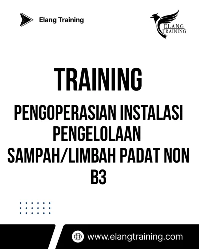 TRAINING PENGOPERASIAN INSTALASI PENGELOLAAN SAMPAH/LIMBAH PADAT NON B3