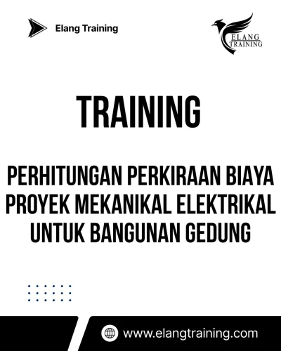 TRAINING PERHITUNGAN PERKIRAAN BIAYA PROYEK MEKANIKAL ELEKTRIKAL UNTUK BANGUNAN GEDUNG