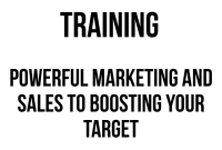 TRAINING POWERFUL MARKETING AND SALES TO BOOSTING YOUR TARGET