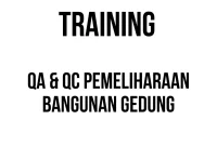 TRAINING QA & QC PEMELIHARAAN BANGUNAN GEDUNG