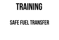 TRAINING SAFE FUEL TRANSFER
